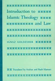 Introduction to Islamic Theology and Law By Ignaz Goldziher, Translated by Andras and Ruth Hamori