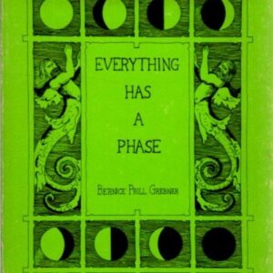 Everything Has Phase By Bernice Prill Grebner.