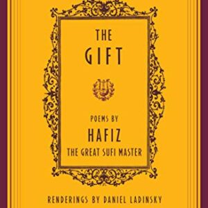 The Gift, Poems By Hafiz, The Great Sufi Master