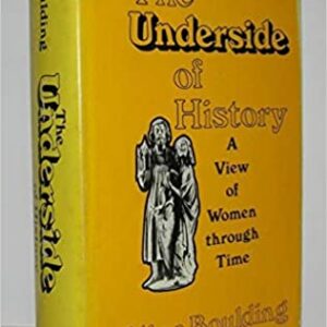 The Underside Of History By Elise Boulding