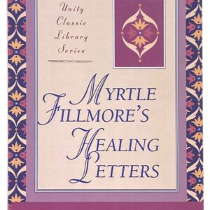 Myrtle Fillmore's Healing Letters