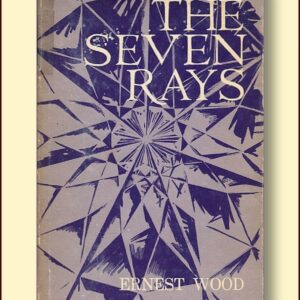 The Seven Rays By Ernest Wood