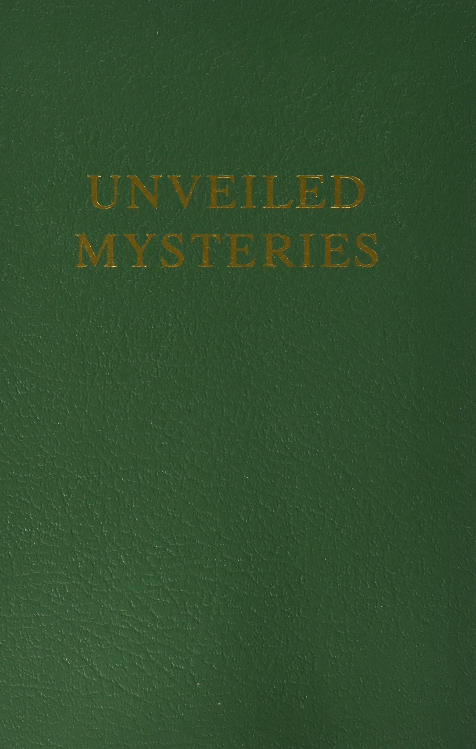 Unveiled Mysteries (Original) By Godfre Ray King