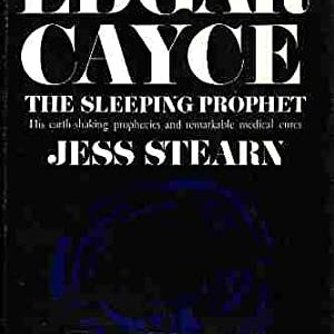 Edgar Cayce, The Sleeping Prophet By Jess Stearn