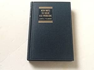New Ways To Solve Old Problems By Lowell Fillmore